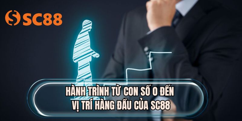 Hành trình từ con số 0 đến vị trí hàng đầu của SC88