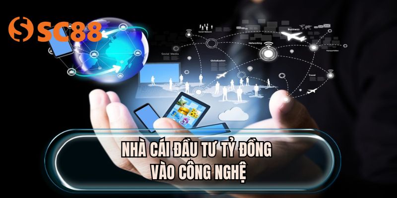 Nhà cái đầu tư tỷ đồng vào công nghệ
