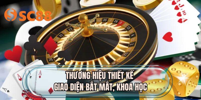 Thương hiệu thiết kế giao diện bắt mắt, khoa học